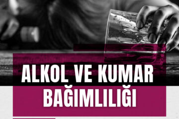 Alkol ve Kumar Bağımlılığı