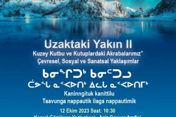 “Uzaktaki Yakın II: Kuzey Kutbu ve Kutuplardaki Akrabalarımız” Çevresel, Sosyal ve Sanatsal Yaklaşımlar