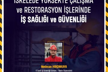 İskelede Yüksekte Çalışma ve Restorasyon İşlerinde İş Sağlığı ve Güvenliği