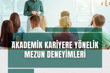 Akademik Kariyere Yönelik Mezun Deneyimleri