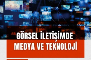 Görsel İletişimde Medya ve Teknoloji